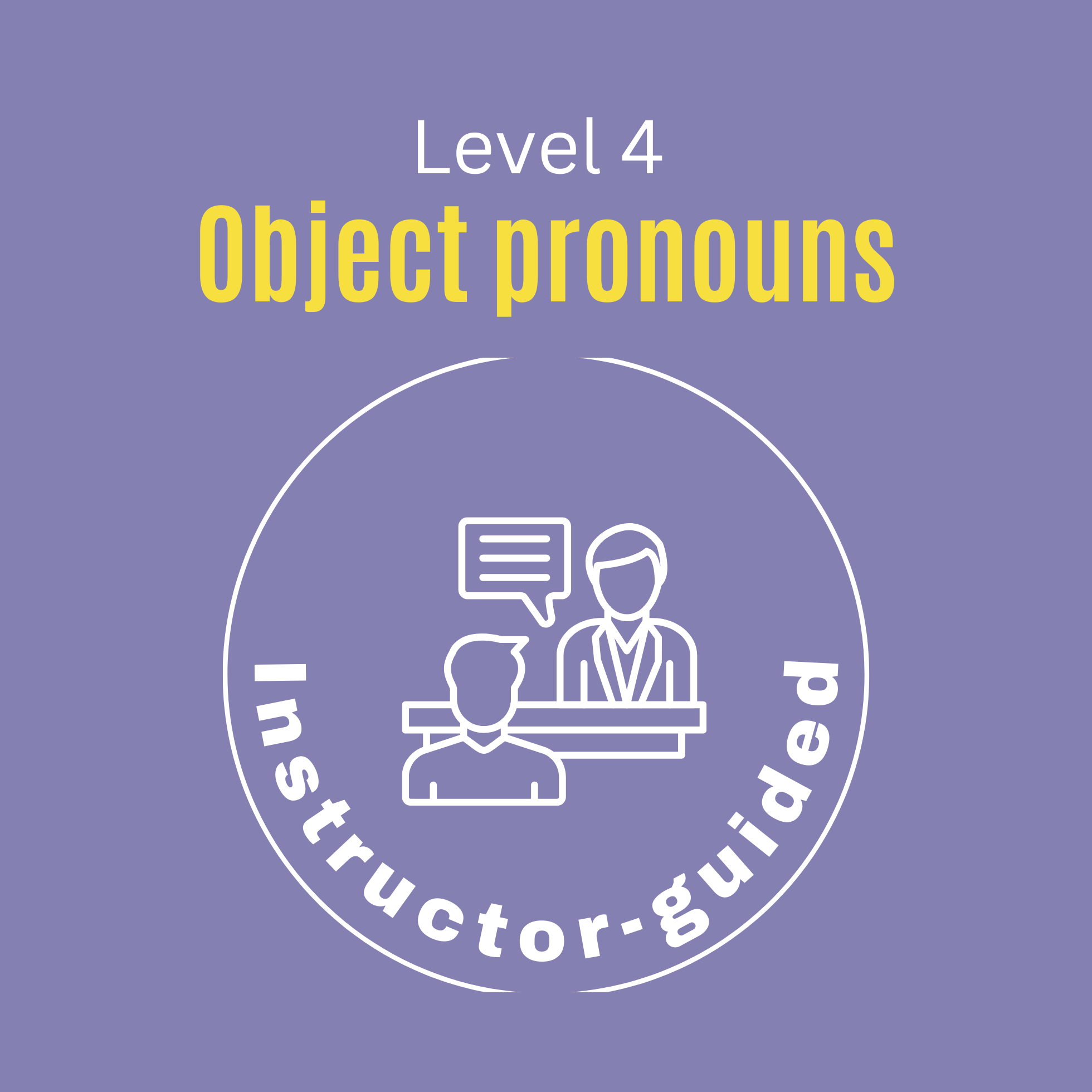 Level 4 Object Pronouns